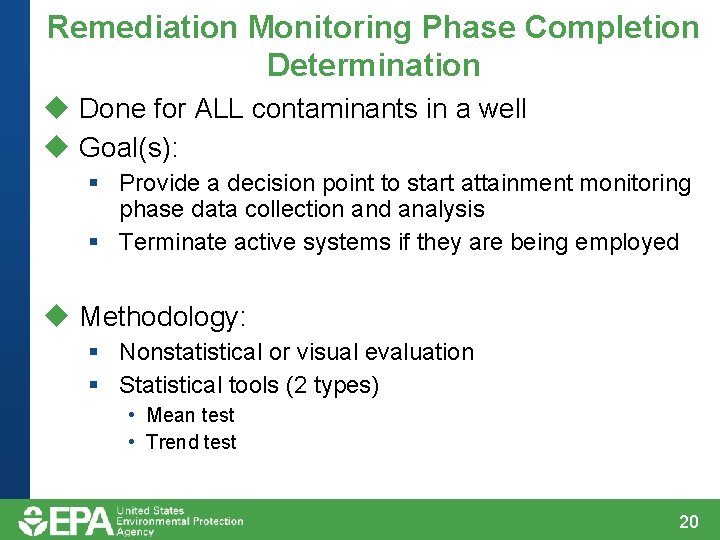Remediation Monitoring Phase Completion Determination u Done for ALL contaminants in a well u Remediation Monitoring Phase Completion Determination u Done for ALL contaminants in a well u
