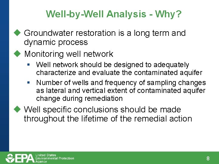 Well-by-Well Analysis - Why? u Groundwater restoration is a long term and dynamic process Well-by-Well Analysis - Why? u Groundwater restoration is a long term and dynamic process