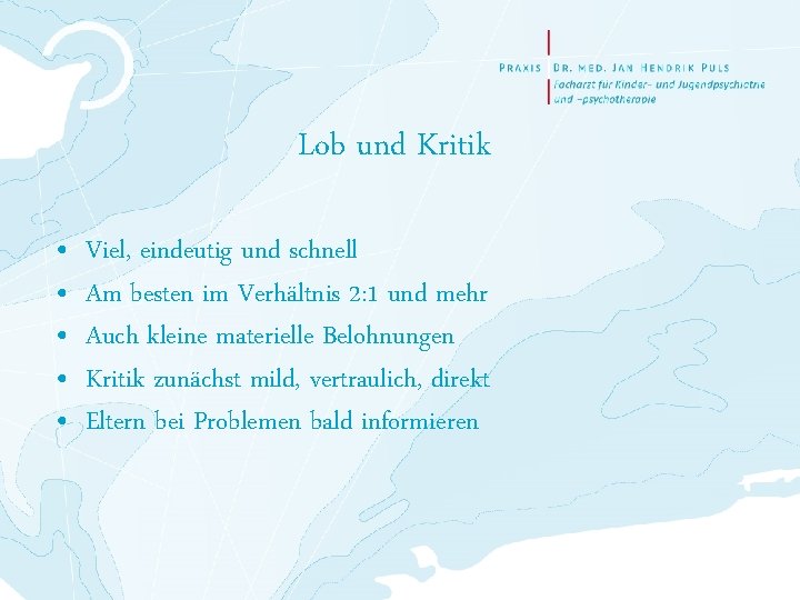 Lob und Kritik • • • Viel, eindeutig und schnell Am besten im Verhältnis