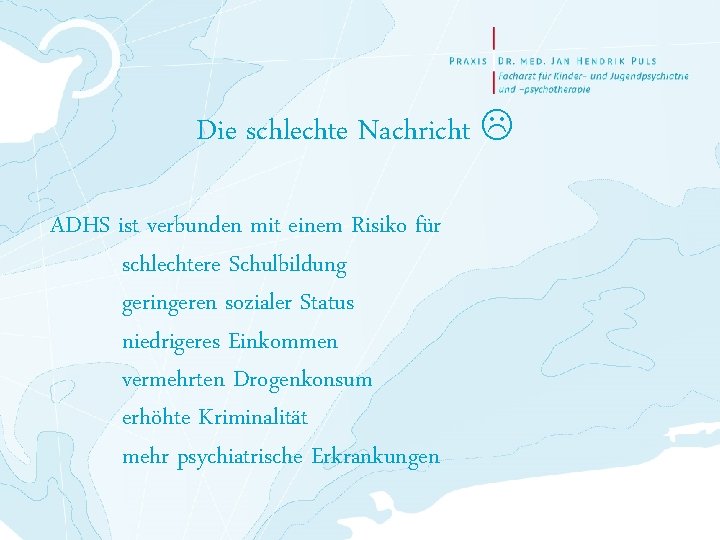 Die schlechte Nachricht ADHS ist verbunden mit einem Risiko für schlechtere Schulbildung geringeren sozialer