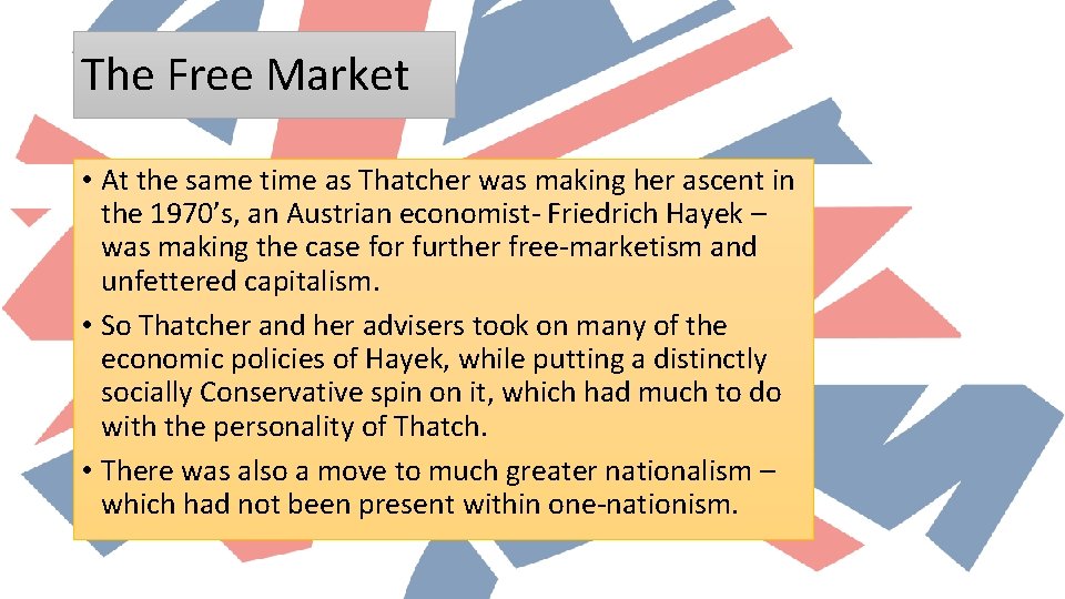 The Free Market • At the same time as Thatcher was making her ascent