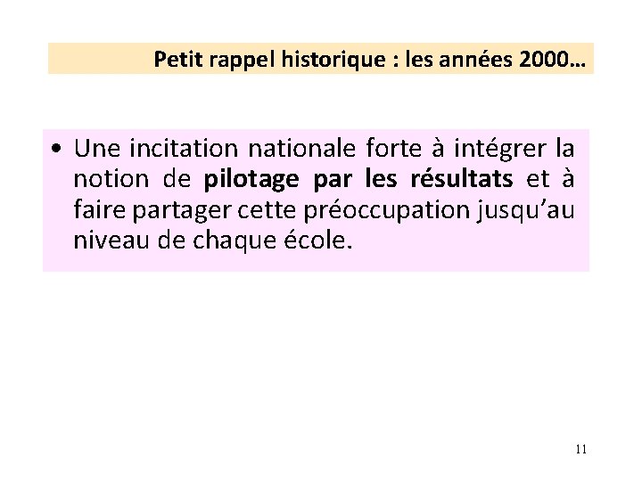 Petit rappel historique : les années 2000… • Une incitation nationale forte à intégrer