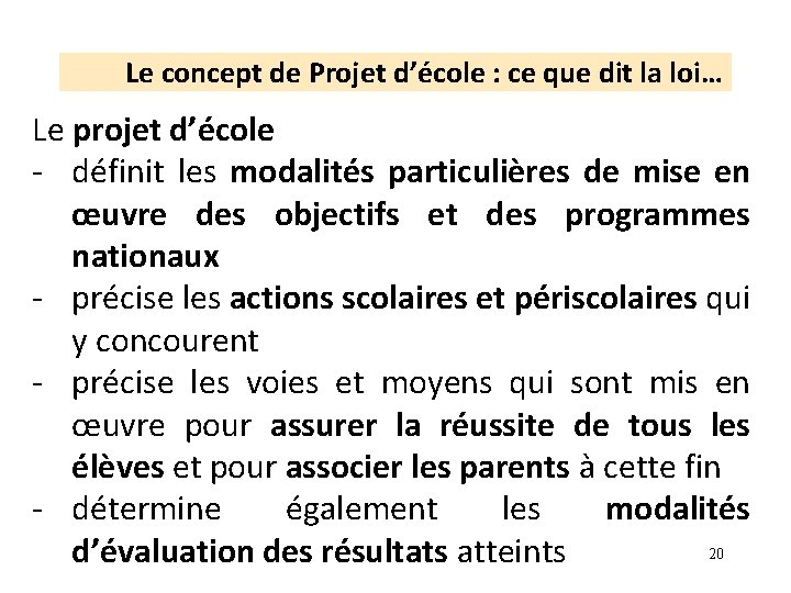 Le concept de Projet d’école : ce que dit la loi… Le projet d’école