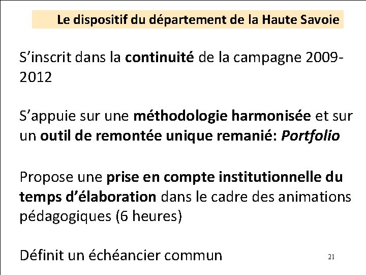 Le dispositif du département de la Haute Savoie S’inscrit dans la continuité de la