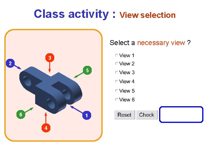 Class activity : View selection Select a necessary view ? 3 2 5 6