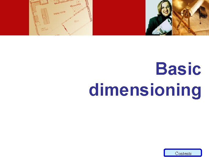 Basic dimensioning Contents 