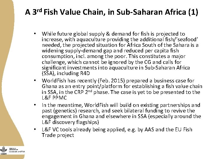 A 3 rd Fish Value Chain, in Sub-Saharan Africa (1) • While future global