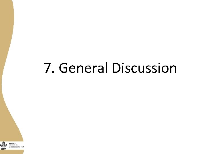  7. General Discussion 