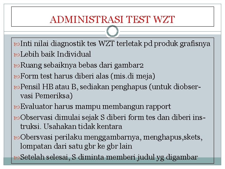 ADMINISTRASI TEST WZT Inti nilai diagnostik tes WZT terletak pd produk grafisnya Lebih baik