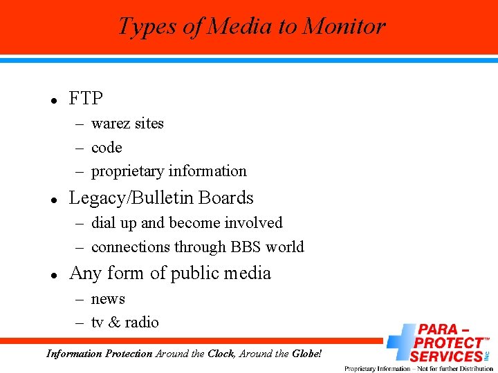 Types of Media to Monitor l FTP – warez sites – code – proprietary