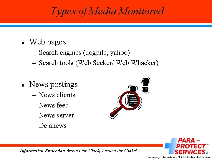 Types of Media Monitored l Web pages – Search engines (dogpile, yahoo) – Search