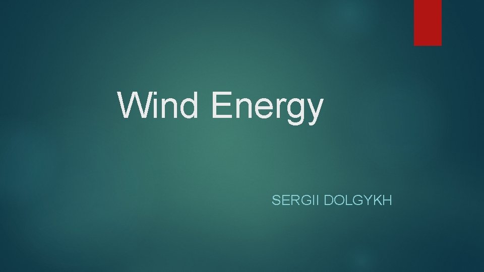 Wind Energy SERGII DOLGYKH 