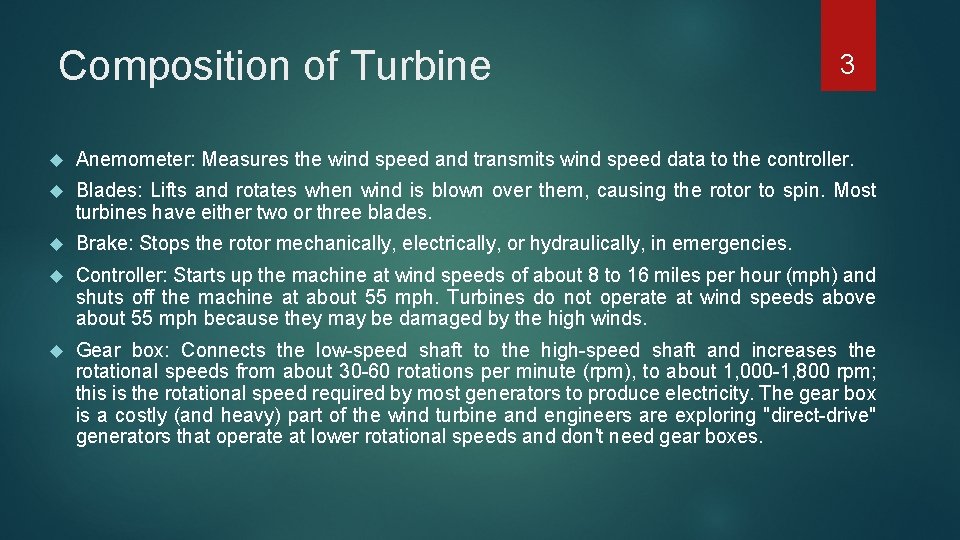 Composition of Turbine 3 Anemometer: Measures the wind speed and transmits wind speed data