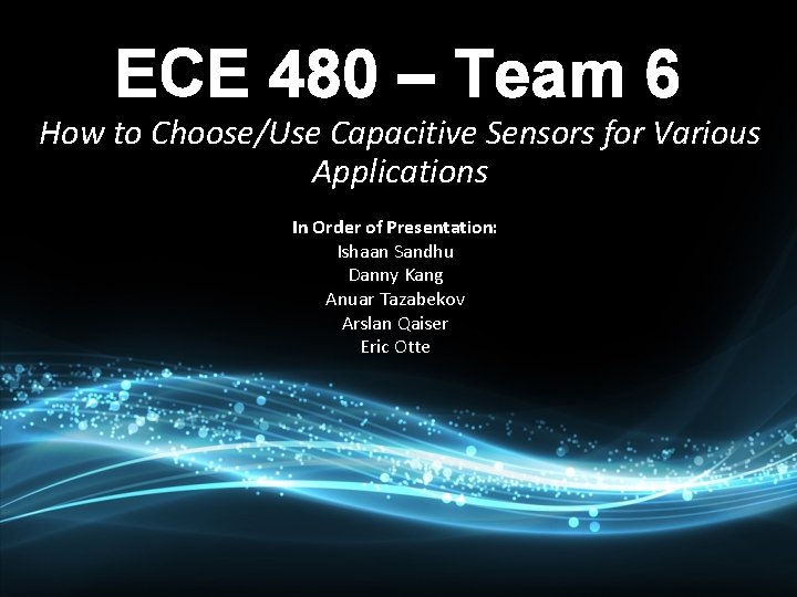 ECE 480 – Team 6 How to Choose/Use Capacitive Sensors for Various Applications In ECE 480 – Team 6 How to Choose/Use Capacitive Sensors for Various Applications In