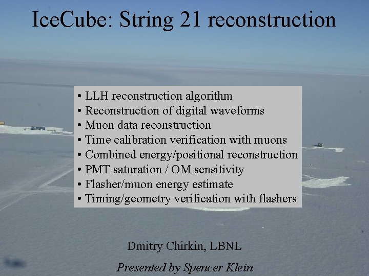 Ice. Cube: String 21 reconstruction • LLH reconstruction algorithm • Reconstruction of digital waveforms