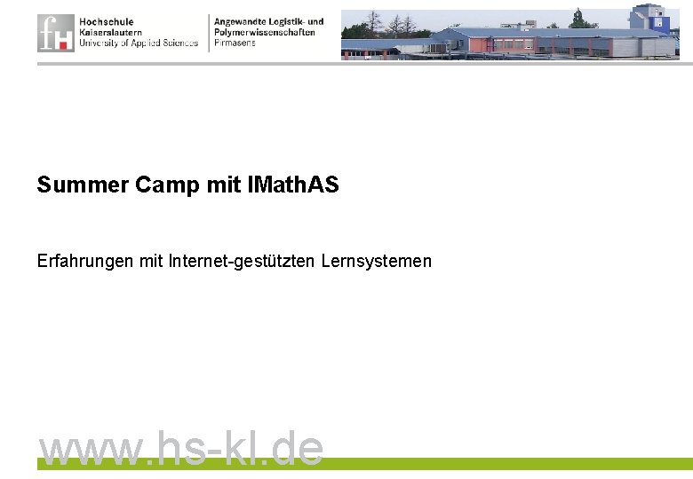 Summer Camp mit IMath. AS Erfahrungen mit Internet gestützten Lernsystemen www. hs kl. de