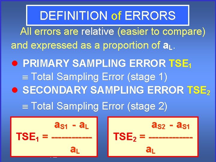DEFINITION of ERRORS All errors are relative (easier to compare) and expressed as a DEFINITION of ERRORS All errors are relative (easier to compare) and expressed as a