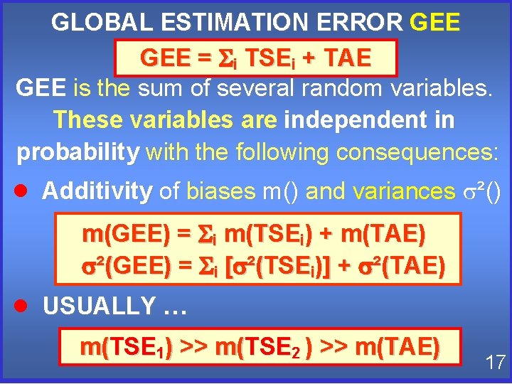 GLOBAL ESTIMATION ERROR GEE GEE = Si TSEi + TAE GEE is the sum GLOBAL ESTIMATION ERROR GEE GEE = Si TSEi + TAE GEE is the sum