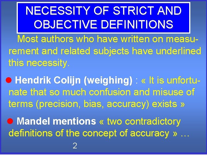 NECESSITY OF STRICT AND OBJECTIVE DEFINITIONS Most authors who have written on measurement and NECESSITY OF STRICT AND OBJECTIVE DEFINITIONS Most authors who have written on measurement and