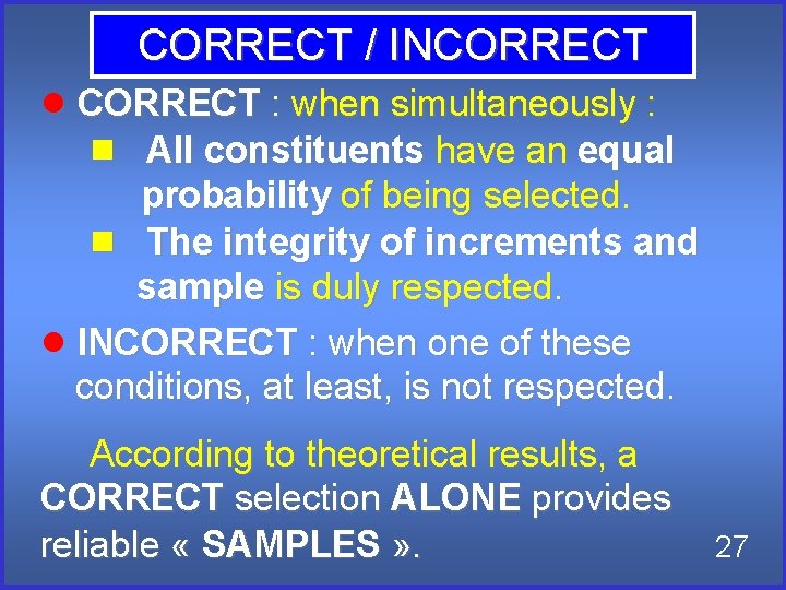 CORRECT / INCORRECT : when simultaneously : All constituents have an equal probability of CORRECT / INCORRECT : when simultaneously : All constituents have an equal probability of