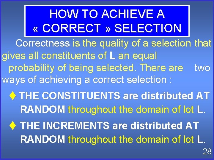 HOW TO ACHIEVE A « CORRECT » SELECTION Correctness is the quality of a HOW TO ACHIEVE A « CORRECT » SELECTION Correctness is the quality of a