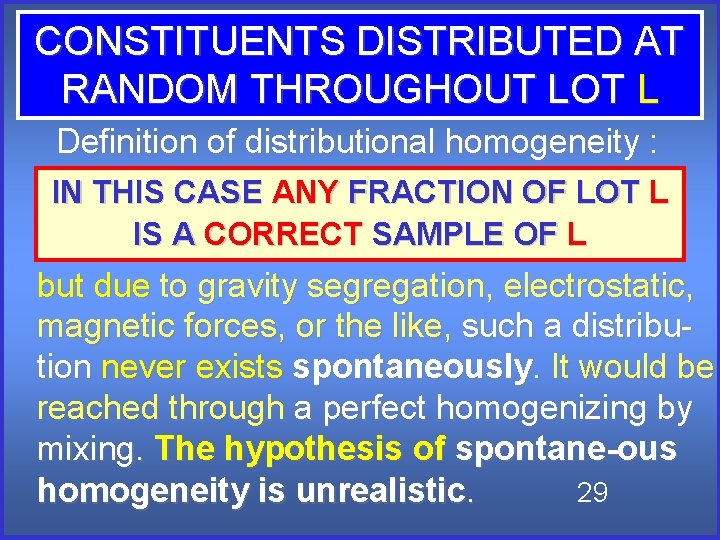 CONSTITUENTS DISTRIBUTED AT RANDOM THROUGHOUT LOT L Definition of distributional homogeneity : IN THIS CONSTITUENTS DISTRIBUTED AT RANDOM THROUGHOUT LOT L Definition of distributional homogeneity : IN THIS