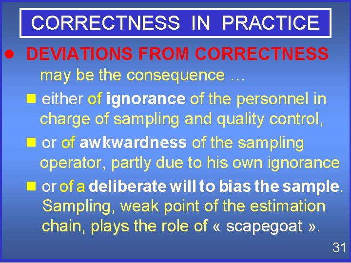 CORRECTNESS IN PRACTICE DEVIATIONS FROM CORRECTNESS may be the consequence … either of ignorance CORRECTNESS IN PRACTICE DEVIATIONS FROM CORRECTNESS may be the consequence … either of ignorance