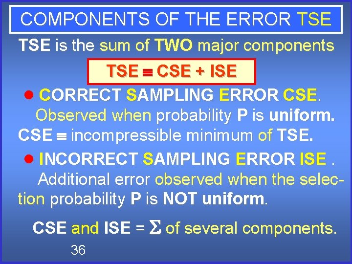 COMPONENTS OF THE ERROR TSE TSE is the sum of TWO major components TSE COMPONENTS OF THE ERROR TSE TSE is the sum of TWO major components TSE