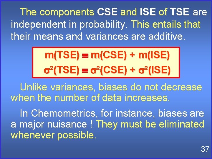 The components CSE and ISE of TSE are independent in probability. This entails The components CSE and ISE of TSE are independent in probability. This entails