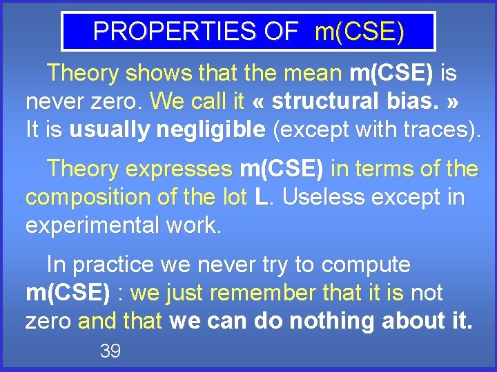 PROPERTIES OF m(CSE) Theory shows that the mean m(CSE) is never zero. We call PROPERTIES OF m(CSE) Theory shows that the mean m(CSE) is never zero. We call