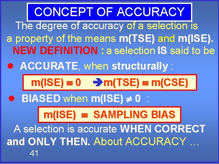 CONCEPT OF ACCURACY The degree of accuracy of a selection is a property of CONCEPT OF ACCURACY The degree of accuracy of a selection is a property of