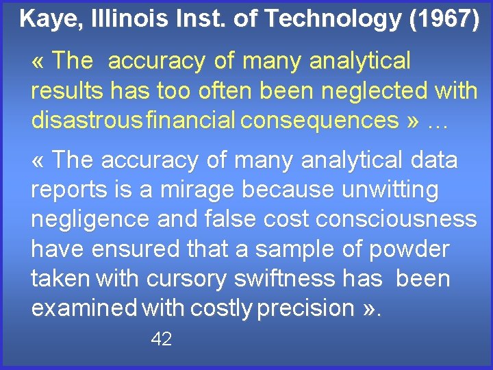 Kaye, Illinois Inst. of Technology (1967) « The accuracy of many analytical results Kaye, Illinois Inst. of Technology (1967) « The accuracy of many analytical results