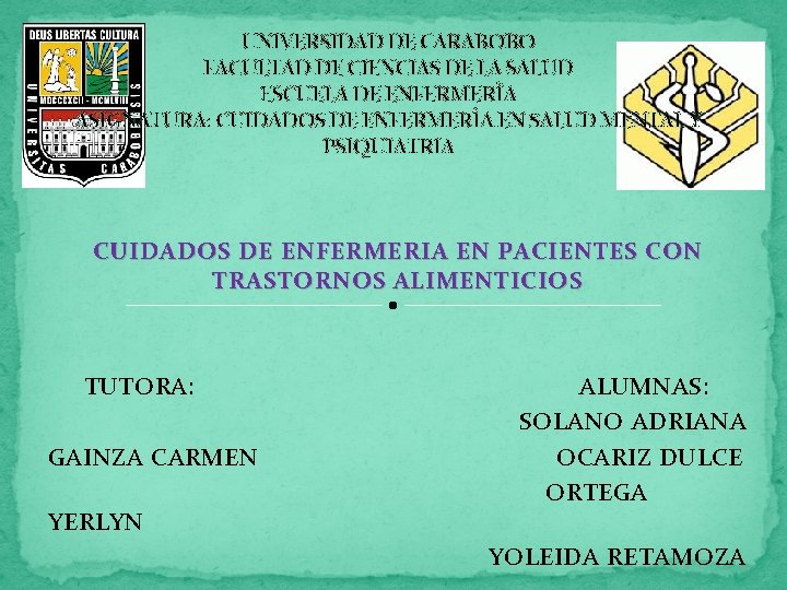 UNIVERSIDAD DE CARABOBO FACULTAD DE CIENCIAS DE LA SALUD ESCUELA DE ENFERMERÌA ASIGNATURA: CUIDADOS