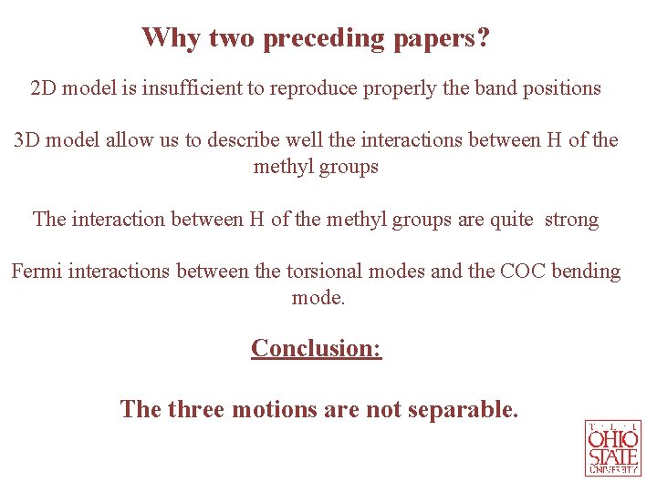 Why two preceding papers? 2 D model is insufficient to reproduce properly the band
