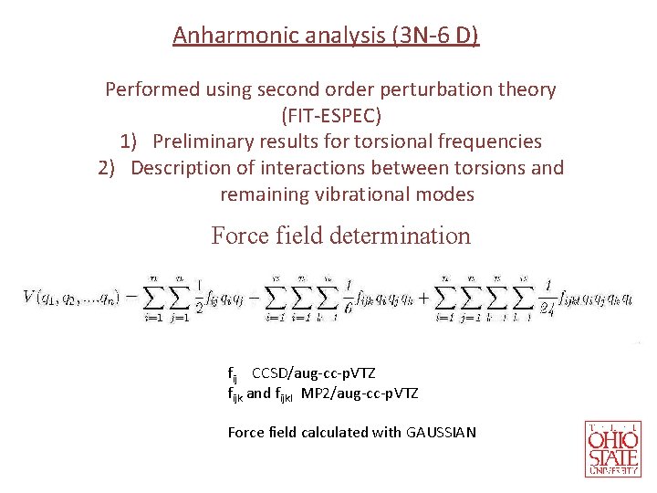 Anharmonic analysis (3 N-6 D) Performed using second order perturbation theory (FIT-ESPEC) 1) Preliminary