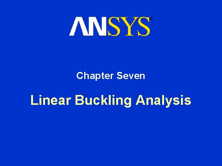 Chapter Seven Linear Buckling Analysis 
