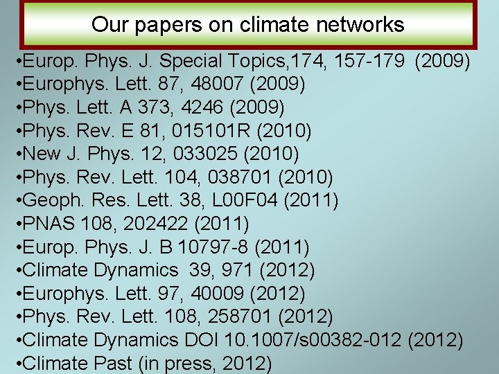 Our papers on climate networks • Europ. Phys. J. Special Topics, 174, 157 -179