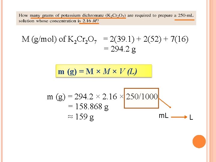 M (g/mol) of K 2 Cr 2 O 7 = 2(39. 1) + 2(52)