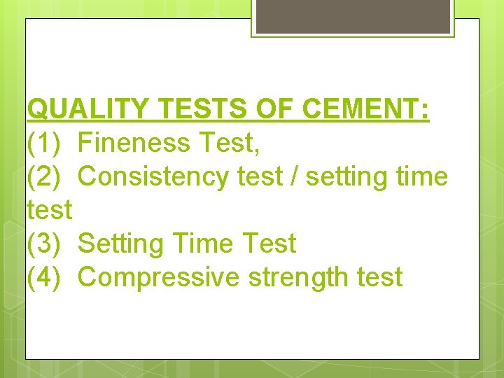 QUALITY TESTS OF CEMENT: (1) Fineness Test, (2) Consistency test / setting time test