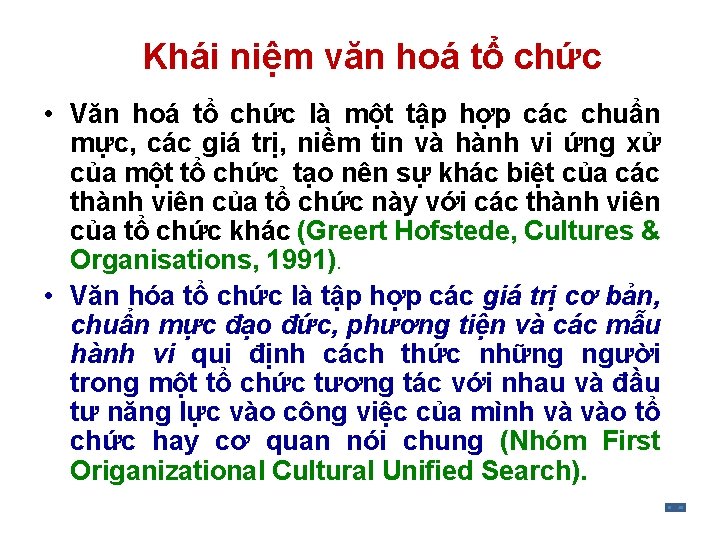 Khái niệm văn hoá tổ chức • Văn hoá tổ chức là một tập