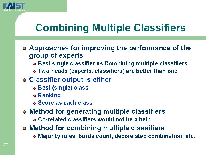 Combining Multiple Classifiers Approaches for improving the performance of the group of experts Best