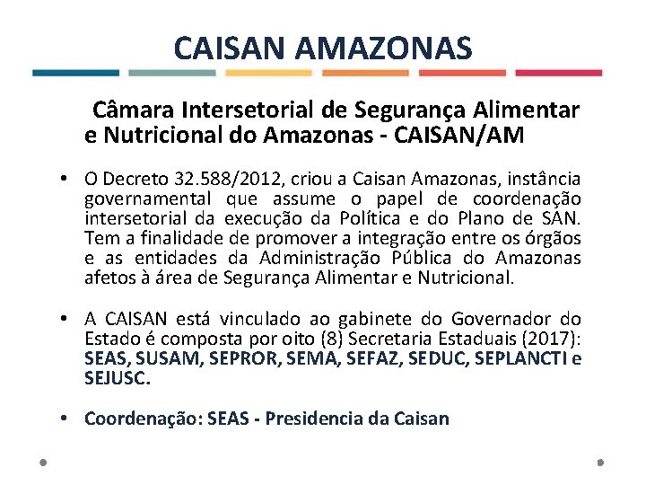 CAISAN AMAZONAS Câmara Intersetorial de Segurança Alimentar e Nutricional do Amazonas - CAISAN/AM •