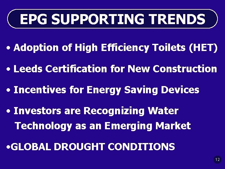 EPG SUPPORTING TRENDS • Adoption of High Efficiency Toilets (HET) • Leeds Certification for