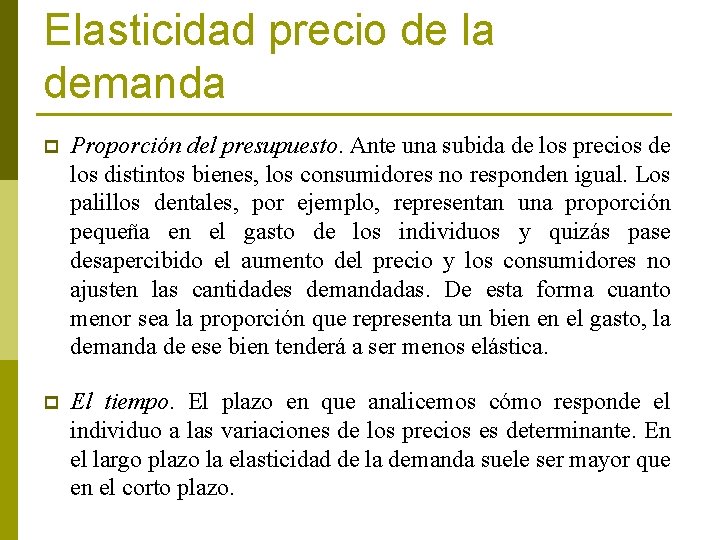 Elasticidad precio de la demanda p Proporción del presupuesto. Ante una subida de los