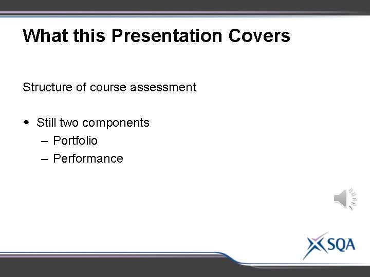 What this Presentation Covers Structure of course assessment w Still two components – Portfolio