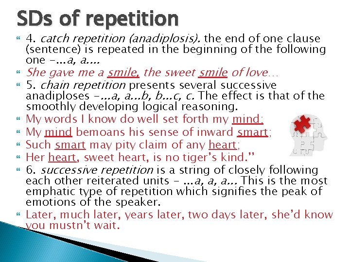 SDs of repetition 4. catch repetition (anadiplosis). the end of one clause (sentence) is