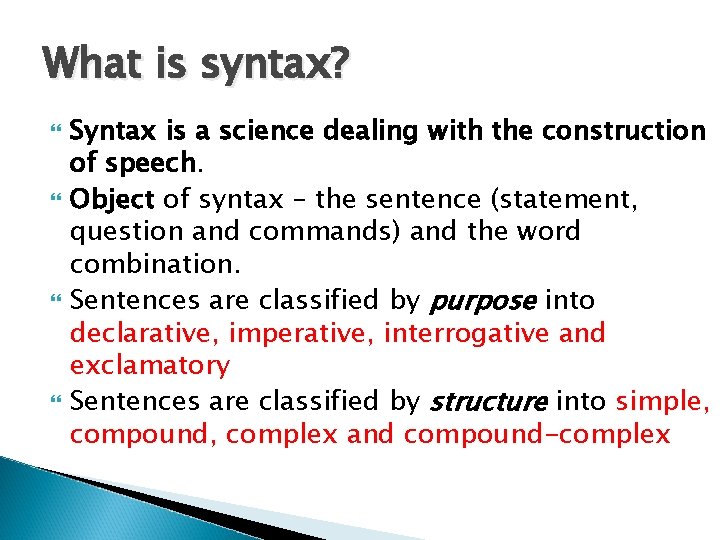 What is syntax? Syntax is a science dealing with the construction of speech. Object