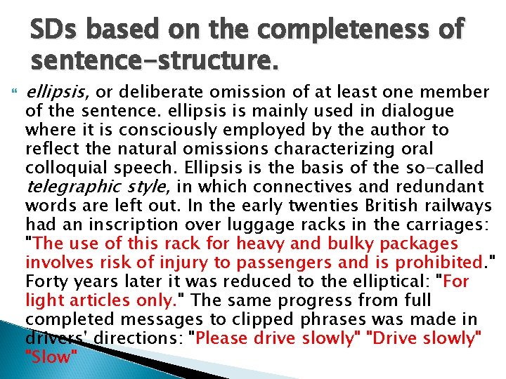 SDs based on the completeness of sentence-structure. ellipsis, or deliberate omission of at least