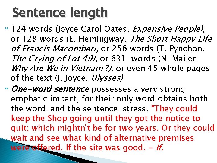 Sentence length 124 words (Joyce Carol Oates. Expensive People), or 128 words (E. Hemingway.