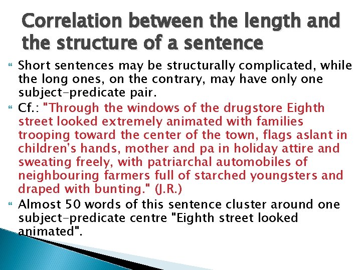Correlation between the length and the structure of a sentence Short sentences may be